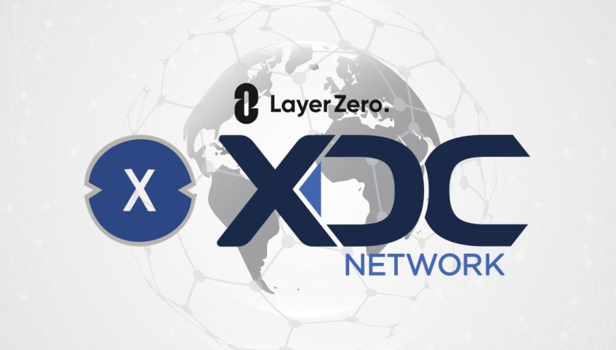 XDC Labs and LayerZero Join Forces to Bring Seamless Blockchain Interoperability to the XDC Network
